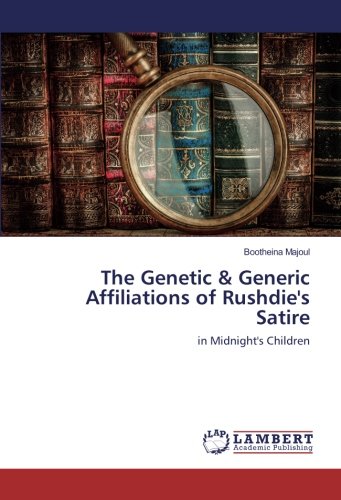 The Genetic & Generic Affiliations of Rushdie's Satire: in Midnight's Children