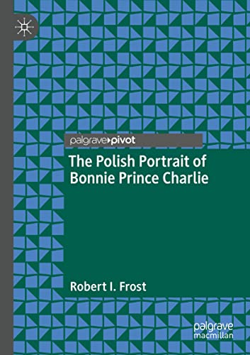 The Polish Portrait of Bonnie Prince Charlie - Robert I Frost Kartoniert (TB)