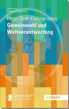 Gemeinwohl und Weltverantwortung (Heidelberger Akademische Bibliothek)