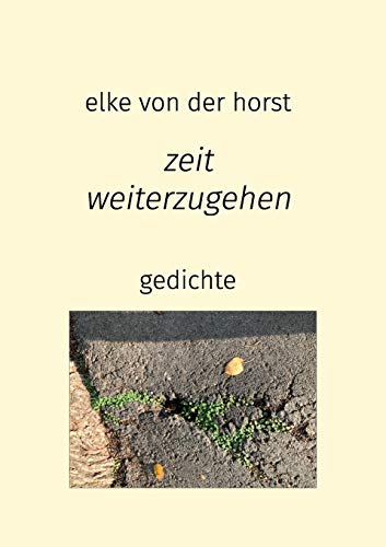 zeit weiterzugehen: Gedichte
