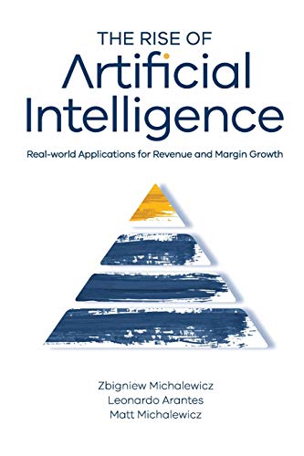 The Rise of Artificial Intelligence: Real-world Applications for Revenue and Margin Growth