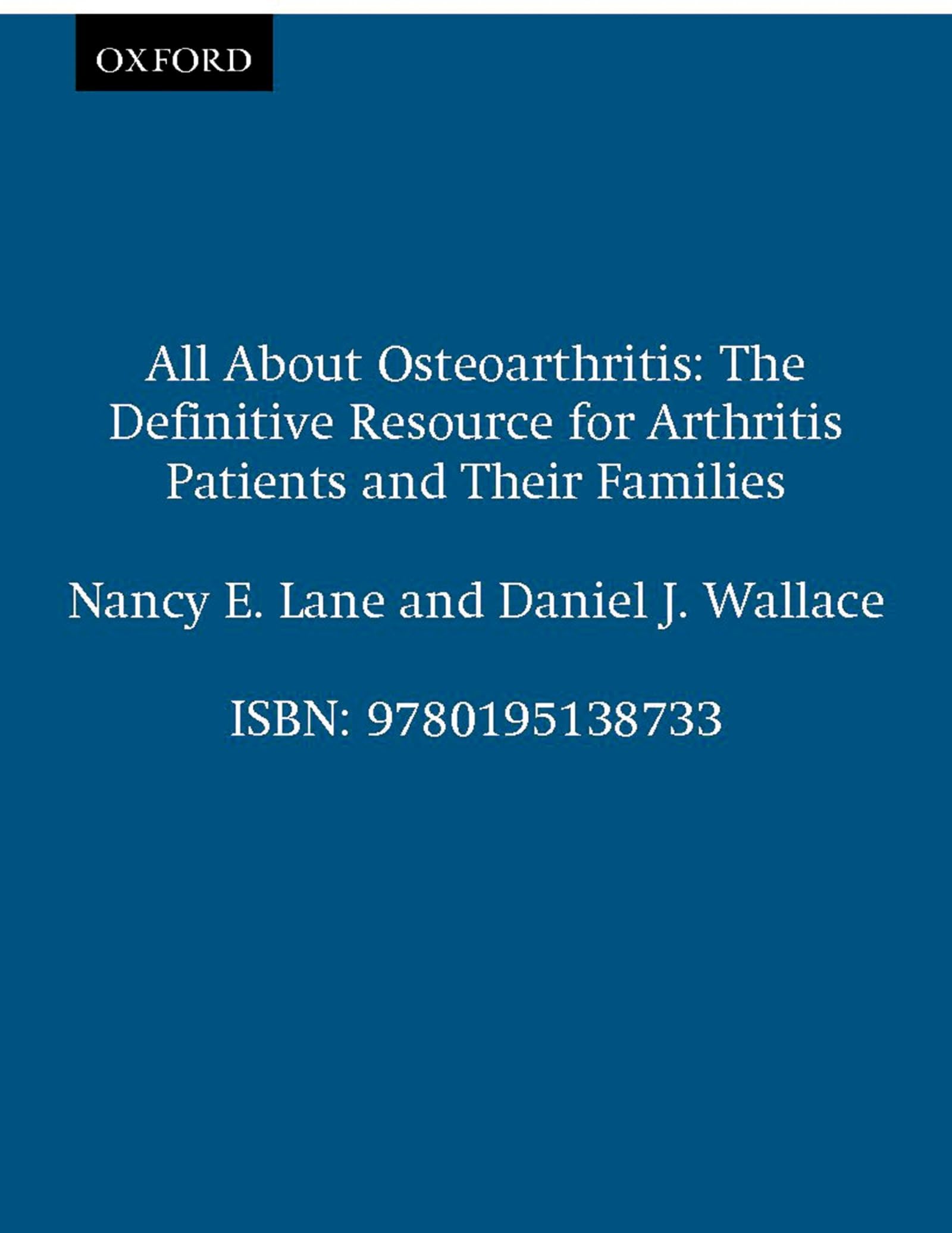 All about Osteoarthritis: The Definitive Resource for Arthritis Patients and Their Families