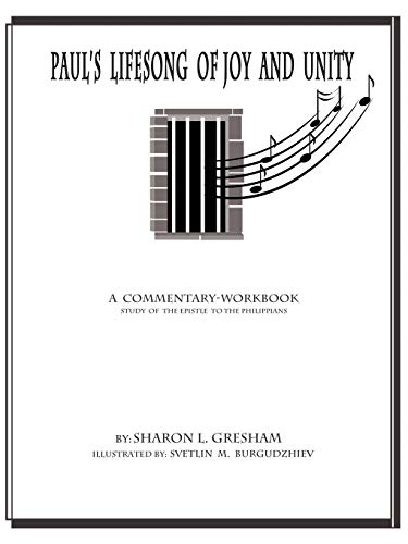 Paul's Lifesong of Joy and Unity: A Commentary-Workbook Study of the Epistle to the Philippians