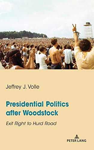 Presidential Politics after Woodstock: Exit Right to Hurd Road