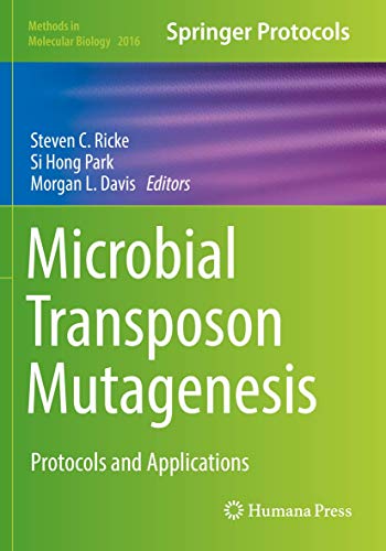 Microbial Transposon Mutagenesis: Protocols and Applications (Methods in Molecular Biology, 2016, Band 2016)