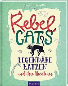 Rebel Cats: Legendäre Katzen und ihre Abenteuer