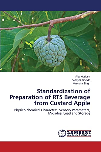 Standardization of Preparation of RTS Beverage from Custard Apple: Physico-chemical Characters, Sensory Parameters, Microbial Load and Storage