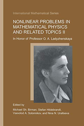 Nonlinear Problems in Mathematical Physics and Related Topics II: In Honor of Professor O.A. Ladyzhenskaya (International Mathematical Series) (International Mathematical Series, 2, Band 2)