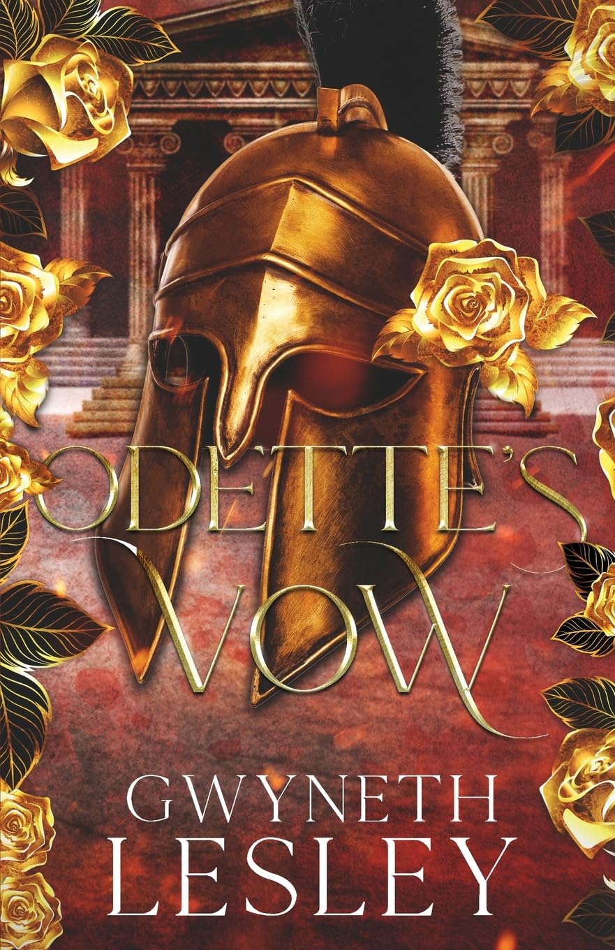 Gwyneth Lesley Odette’s Vow, Inspired By The Iliad And Odyssey (Vows Of The Lost Epics, Band 1)