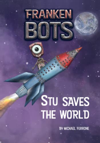 Frankenbots: Stu Saves The World
