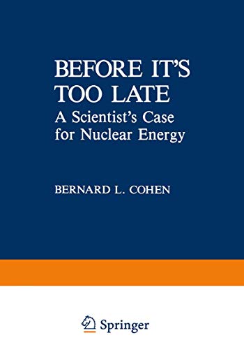 Before it's Too Late: A Scientist'S Case For Nuclear Energy