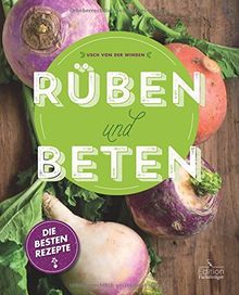 Rüben und Beten - Die besten Rezepte