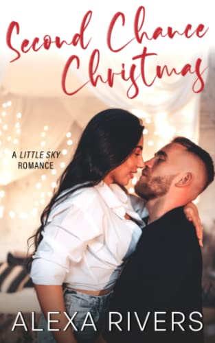 Second Chance Christmas: A Small Town Romance (Little Sky Romance Novellas, Band 2)