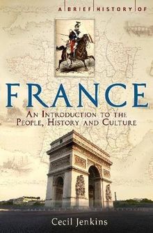 A Brief History of France (Brief Histories)