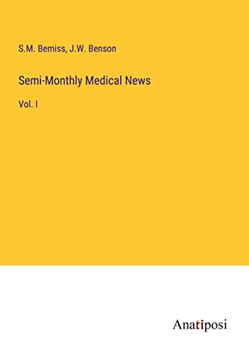 Semi-Monthly Medical News: Vol. I