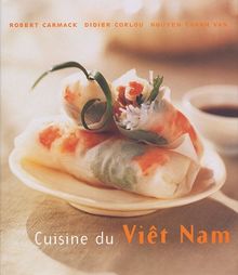 Cuisine Du Vietnam Des Recettes Rapides Simples Et Delicieuses A Preparer Chez Soi Soline Von Robert Carmack