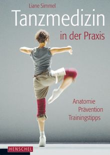 Tanzmedizin in der Praxis: Anatomie, Prävention, Trainingstipps