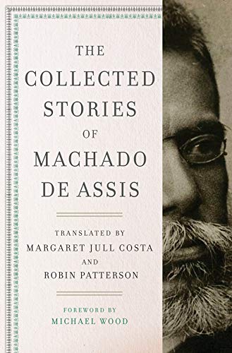 Joaquim Maria Machado de Assis The Collected Stories Of Machado De Assis