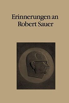 Erinnerungen an Robert Sauer: Beiträge zum Gedächtniskolloquium anläßlich seines 10. Todestages