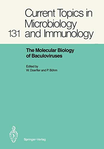 The Molecular Biology of Baculoviruses (Current Topics in Microbiology and Immunology, 131, Band 131)