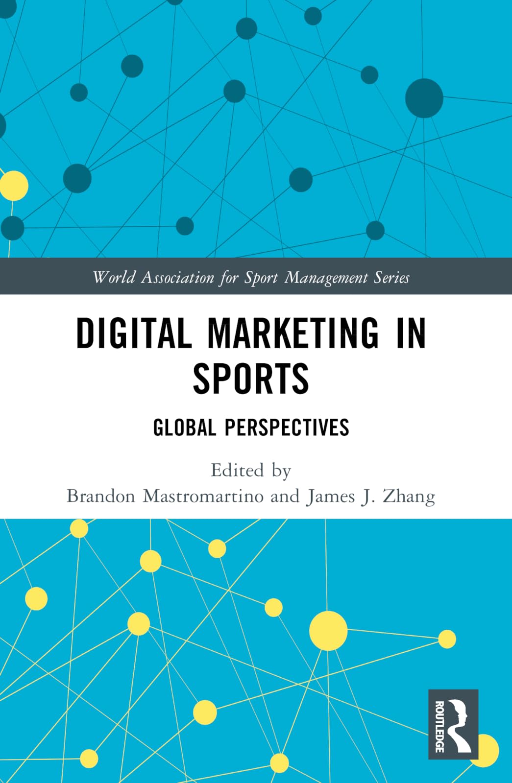 Digital Marketing in Sports: Global Perspectives (World Association for Sport Management)