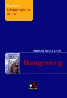 Buchners Lektürebegleiter Deutsch / Othmar Franz Lang, Hungerweg