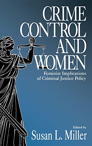 Crime Control and Women: Feminist Implications of Criminal Justice Policy