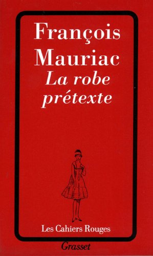 La Robe Prétexte (cahiers Rouges)