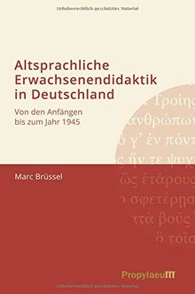 Altsprachliche Erwachsenendidaktik in Deutschland: Von den Anfängen bis zum Jahr 1945