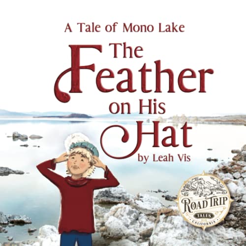 The Feather on His Hat: A Tale of Mono Lake (Road Trip Tales, Band 4)