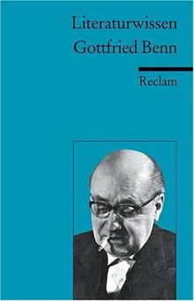 Literaturwissen für Schule und Studium Gottfried Benn.