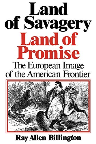 Land Of Savagery: The European Image of the American Frontier