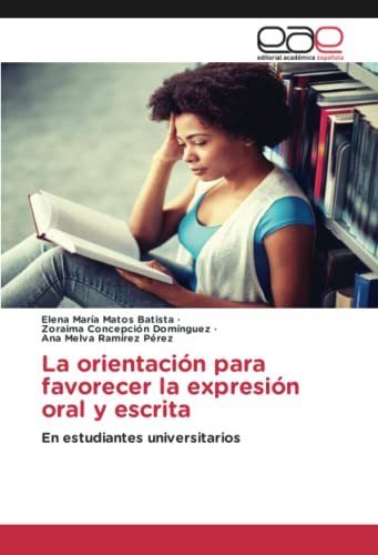 La orientación para favorecer la expresión oral y escrita: En estudiantes universitarios
