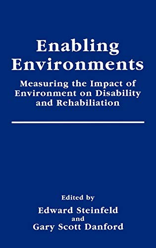 Enabling Environments: Measuring the Impact of Environment on Disability and Rehabilitation (Springer Series in Rehabilitation and Health)