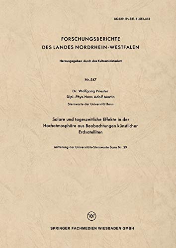 Solare und tageszeitliche Effekte in der Hochatmosphäre aus Beobachtungen künstlicher Erdsatelliten (Forschungsberichte des Landes Nordrhein-Westfalen, 547, Band 547)