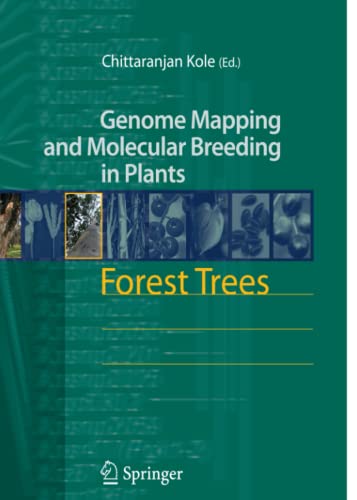 Forest Trees (Genome Mapping and Molecular Breeding in Plants, Band 7)
