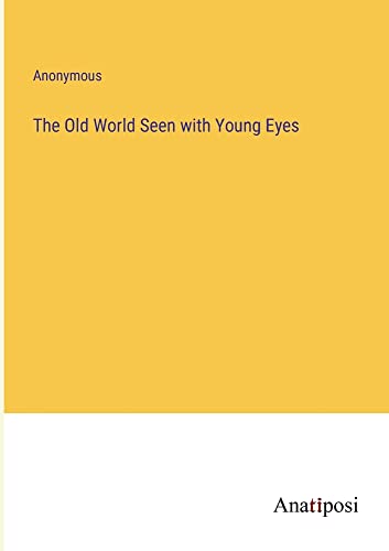 The Old World Seen with Young Eyes
