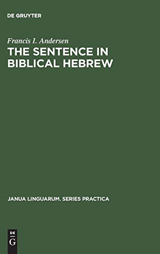 The Sentence in Biblical Hebrew (Janua Linguarum. Series Practica, 231, Band 231)