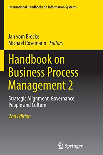 Handbook on Business Process Management 2: Strategic Alignment, Governance, People and Culture (International Handbooks on Information Systems)