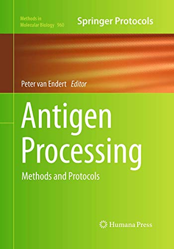 Antigen Processing: Methods and Protocols (Methods in Molecular Biology, 960, Band 960)