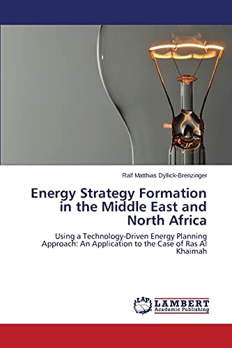 Energy Strategy Formation in the Middle East and North Africa: Using a Technology-Driven Energy Planning Approach: An Application to the Case of Ras Al Khaimah