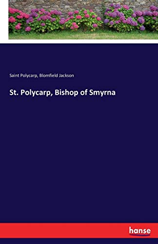Polycarp, Saint Polycarp St. Polycarp, Bishop Of Smyrna