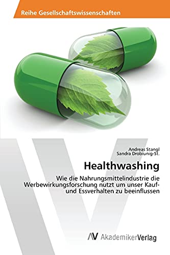 Healthwashing: Wie die Nahrungsmittelindustrie die Werbewirkungsforschung nutzt um unser Kauf- und Essverhalten zu beeinflussen