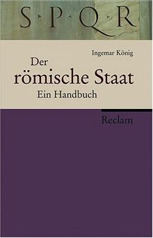 Der römische Staat: Ein Handbuch