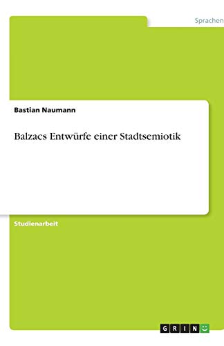 Balzacs Entwürfe einer Stadtsemiotik