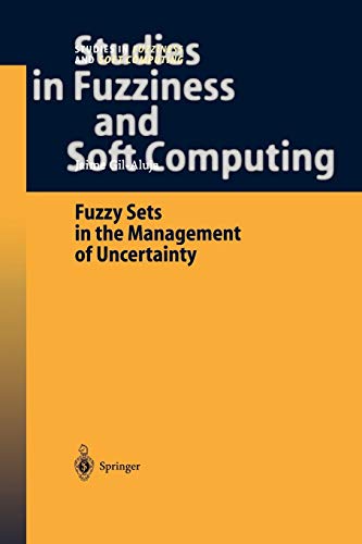 Fuzzy Sets in the Management of Uncertainty (Studies in Fuzziness and Soft Computing, 145, Band 145)
