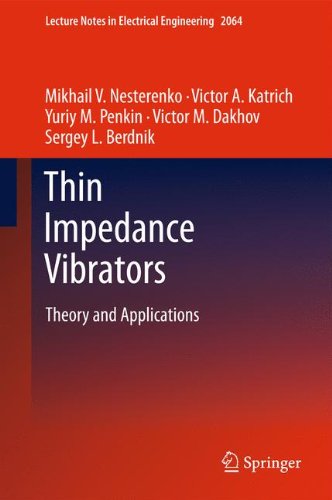 Thin Impedance Vibrators: Theory and Applications (Lecture Notes in Electrical Engineering)
