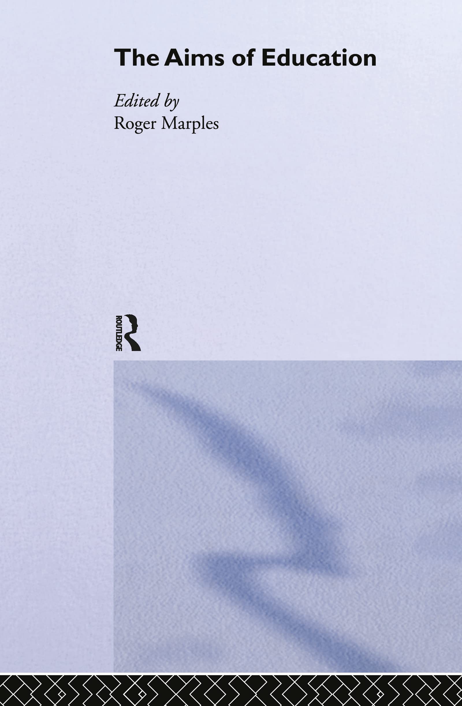 The Aims of Education (Routledge International Studies in the Philosophy of Education, 7, Band 7)