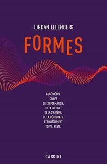 Formes : la géométrie cachée de l'information, de la biologie, de la stratégie, de la démocratie et de tout le reste