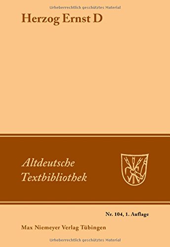 Herzog Ernst D: (wahrscheinlich von Ulrich von Etzenbach) (Altdeutsche Textbibliothek, Band 104)